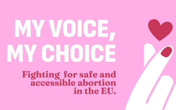 Νέο βήμα για ασφαλείς και προσβάσιμες αμβλώσεις στην Ευρώπη - Μία μικρή νίκη για την πρωτοβουλία «My Voice, My Choice»